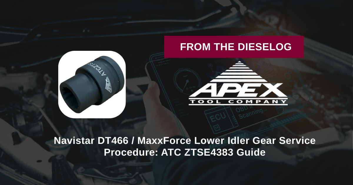 Navistar DT466 / MaxxForce Lower Idler Gear Service Procedure: ATC ZTSE4383 Guide